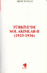 Türkiye'de Sol Akımlar 2 ( 1925 - 1936 ) Mete Tunçay